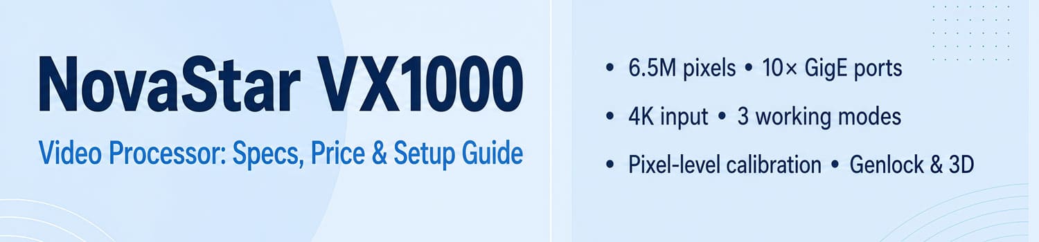 NovaStar VX1000 Video Processor: Specs, Price & Setup Guide