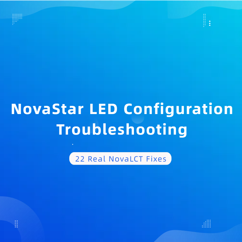NovaStar LED Configuration Troubleshooting Guide