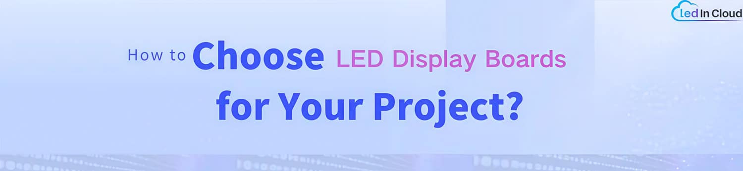 How to Choose LED Display Boards
