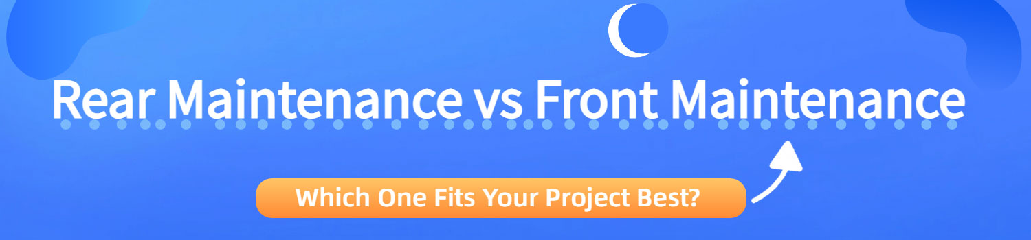 Rear Maintenance vs Front Maintenance LED Display
